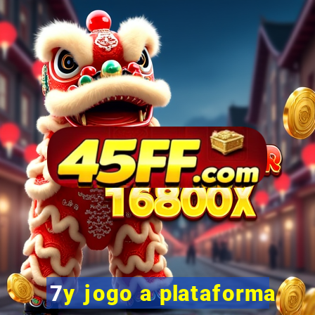 7y jogo a plataforma